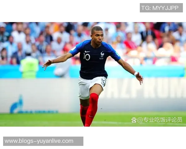 姆巴佩领衔法国队冲击世界杯荣耀展现年轻球员的无限潜力与激情